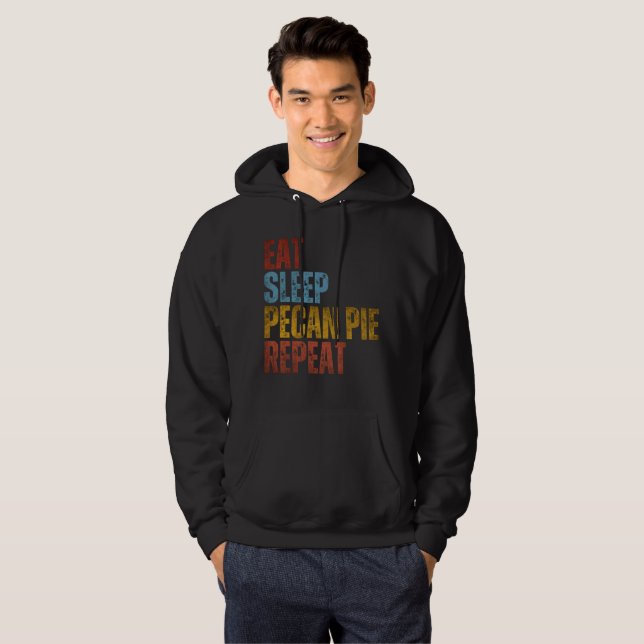 EAT SLEEP PECAN PIE REPEAT HOODIE (Front Full)