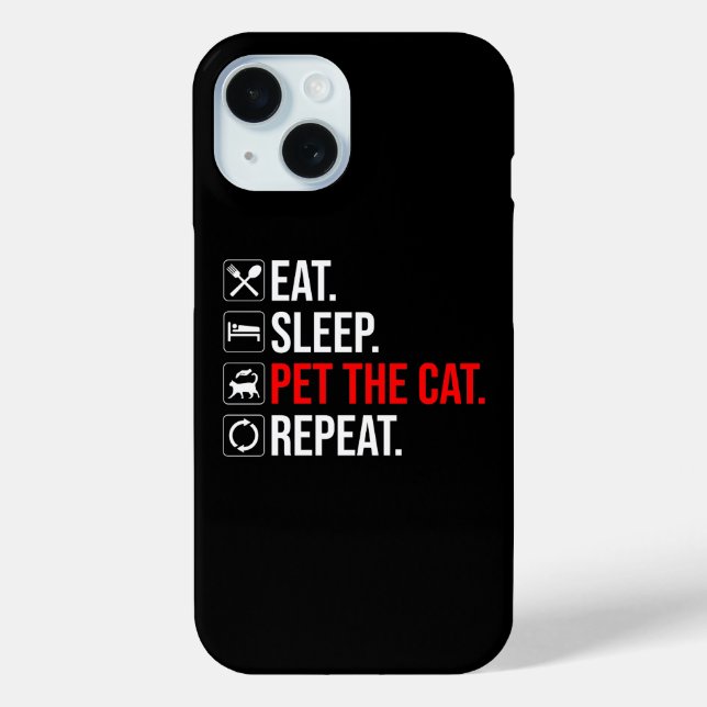 Eat. Sleep. Pet The Cat. Repeat Case-Mate iPhone Case (Back)