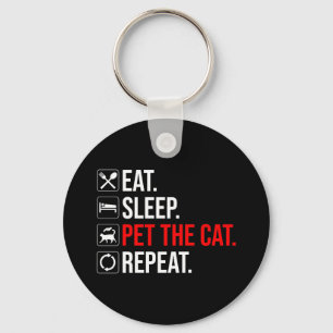 Eat. Sleep. Pet The Cat. Repeat Key Ring
