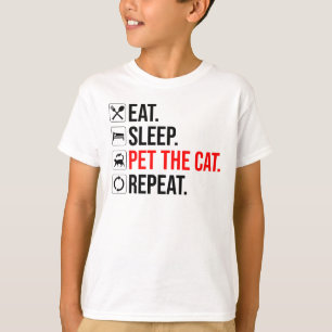 Eat. Sleep. Pet The Cat. Repeat T-Shirt