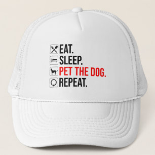 Eat. Sleep. Pet The Dog. Repeat Trucker Hat