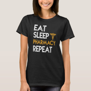 Eat Sleep Pharmacy Repeat Pharmacist Profession T-Shirt