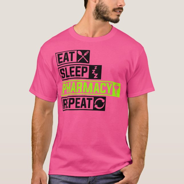 Eat Sleep Pharmacy Repeat Profession Doc Doctor Sl T-Shirt (Front)