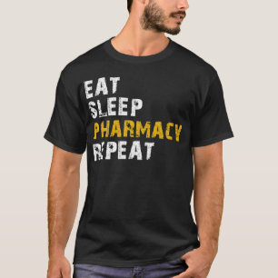 eat sleep pharmacy T-Shirt