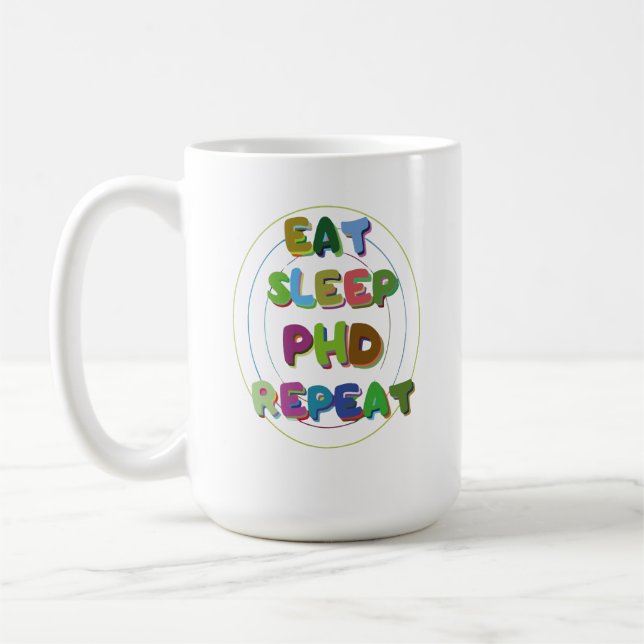 Eat Sleep PHD Repeat Coffee Mug (Left)