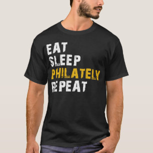 eat sleep philately repeat T-Shirt