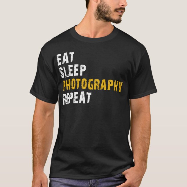 eat sleep photography repeat T-Shirt (Front)