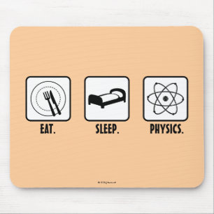 Eat. Sleep. Physics. Mouse Mat
