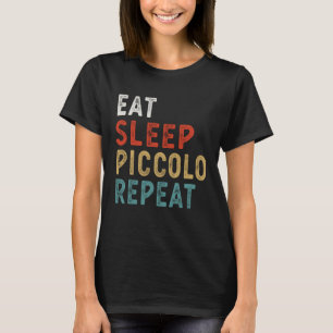 Eat Sleep Piccolo Repeat Funny Player Gift Idea Vi T-Shirt