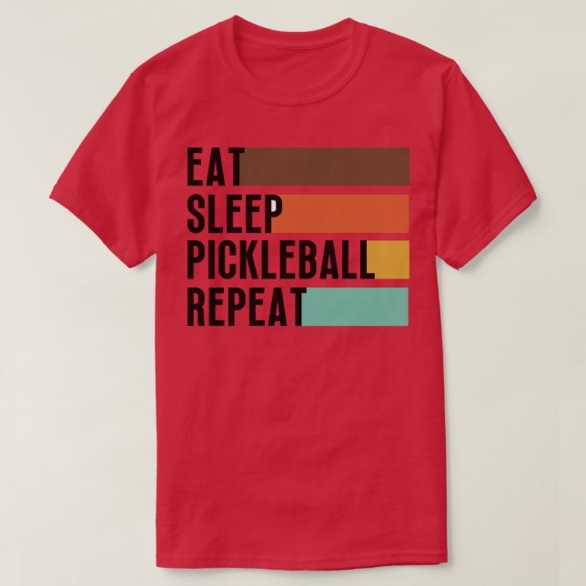 Eat Sleep Pickleball Repeat 6 T-Shirt (Design Front)