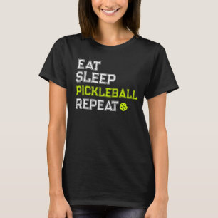 Eat Sleep Pickleball Repeat Funny  T-Shirt