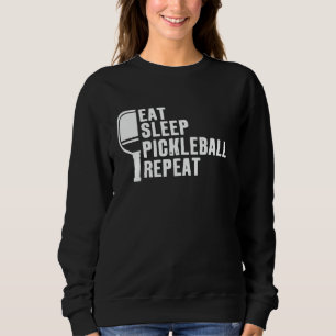 Eat Sleep Pickleball Repeat Pickleball Player Sweatshirt
