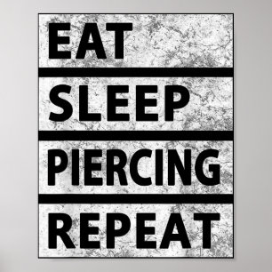 Eat Sleep Piercing Repeat Funny Piercing  Poster