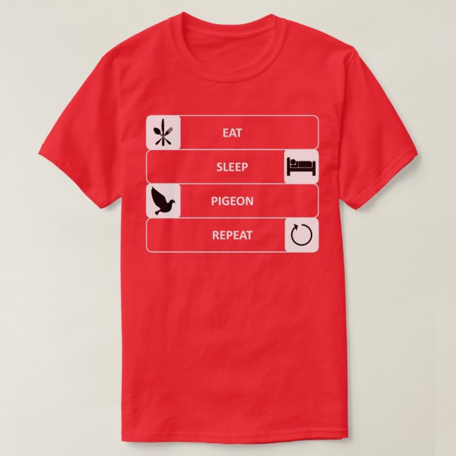 Eat Sleep Pigeon Repeat 1 T-Shirt (Design Front)