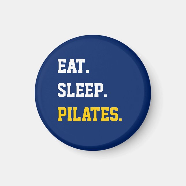 Eat Sleep Pilates Magnet (Front)