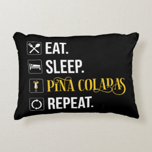 Eat. Sleep. Pina Coladas. Repeat.  Decorative Cushion