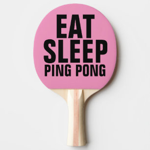EAT SLEEP PING PONG, FUNNY PING PONG PADDLES
