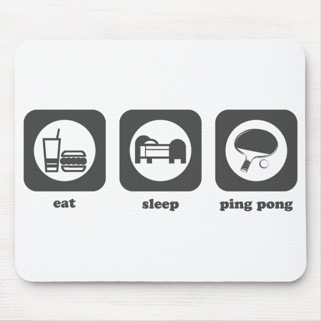 Eat. Sleep. Ping Pong. Mousepad (Front)