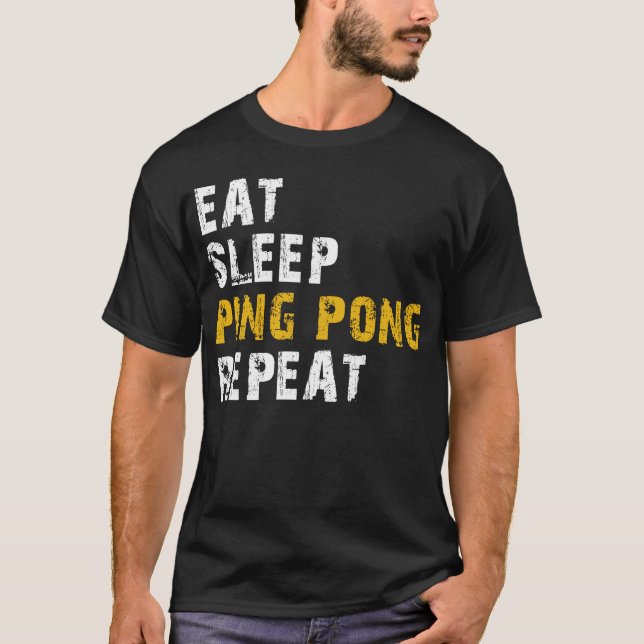 eat sleep ping pong T-Shirt (Front)