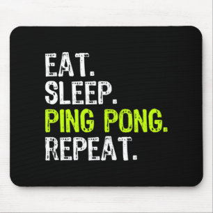 Eat Sleep Ping Pong Table Tennis Player PingPong F Mouse Mat