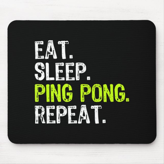 Eat Sleep Ping Pong Table Tennis Player PingPong F Mouse Mat (Front)