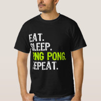 Eat Sleep Ping Pong Table Tennis Player PingPong F