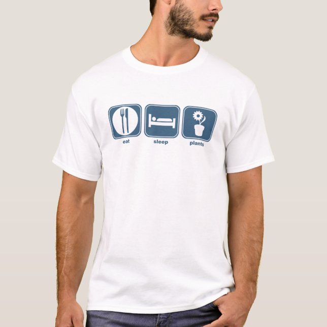 eat sleep plants T-Shirt (Front)