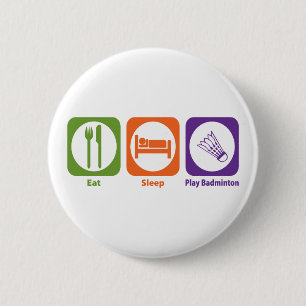 Eat Sleep Play Badminton 6 Cm Round Badge