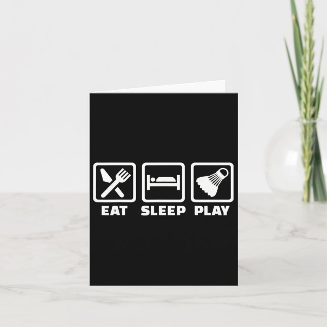 Eat Sleep Play Badminton  Card (Front)