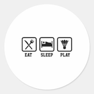 Eat Sleep Play Badminton Player Shuttle Sports Sma Classic Round Sticker
