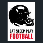 Eat Sleep Play Black & White Football Pop Art Poster<br><div class="desc">Popular American Game Artworks - Popular Sports - Pop Art Football Game Helmet Image.</div>