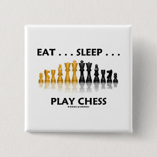 Eat ... Sleep ... Play Chess (Chess Attitude) 15 Cm Square Badge