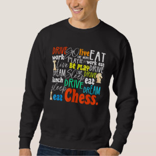 Eat Sleep Play Chess Chess Player Playing Chess Sweatshirt