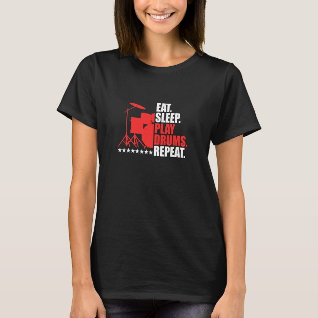 Eat Sleep Play Drums Drumming Drum Player Drummers T-Shirt (Front)