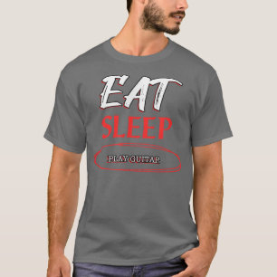 Eat Sleep Play Guitar Funny Novelty  T-Shirt