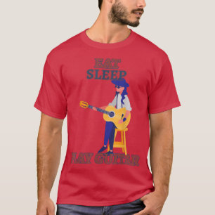 Eat Sleep Play Guitar Funny Sarcasm T-Shirt