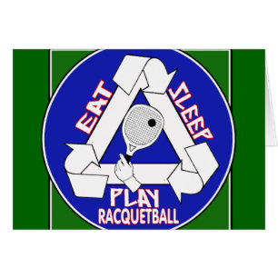 Eat Sleep Play Racquet Ball