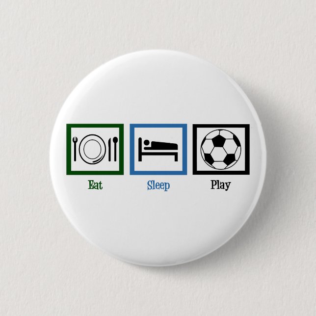 Eat Sleep Play Soccer 6 Cm Round Badge (Front)
