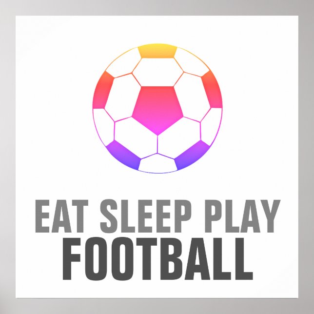 Eat Sleep Play Soccer Football Unique Artwork Poster (Front)