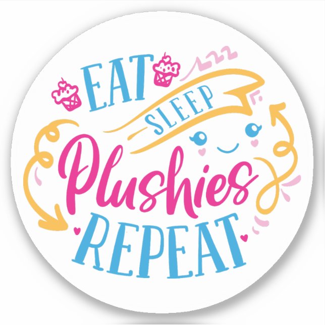Eat Sleep Plushies Repeat| Funny Colourful Cute  (Front)