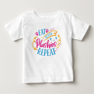 Eat Sleep Plushies Repeat   Funny Colourful Cute Baby T-Shirt