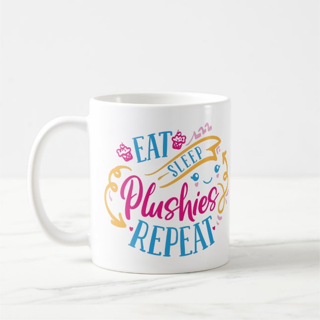 Eat Sleep Plushies Repeat | Funny Colourful Cute  Coffee Mug