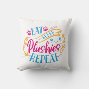 Eat Sleep Plushies Repeat Funny Colourful Cute Cushion