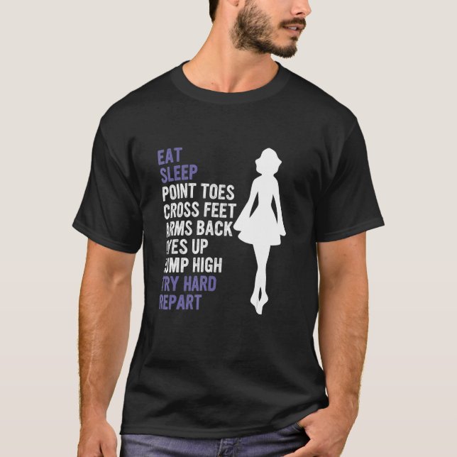 Eat Sleep Point Toes Cross Feet Arms Back Eyes Up  T-Shirt (Front)