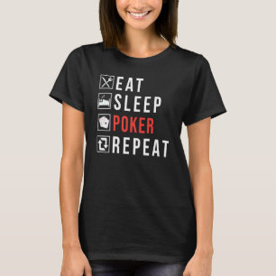 Eat Sleep Poker Repeat Game Playing Cards Poker T-Shirt