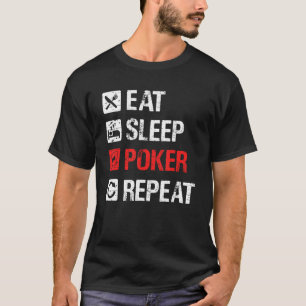 Eat Sleep Poker Repeat, Love To Play Poker, Funny T-Shirt