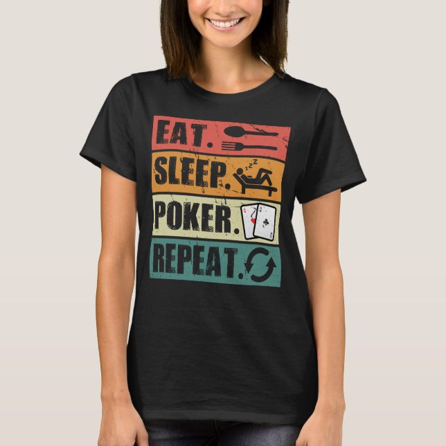 Eat Sleep Poker Repeat Poker Lover T-Shirt (Front)