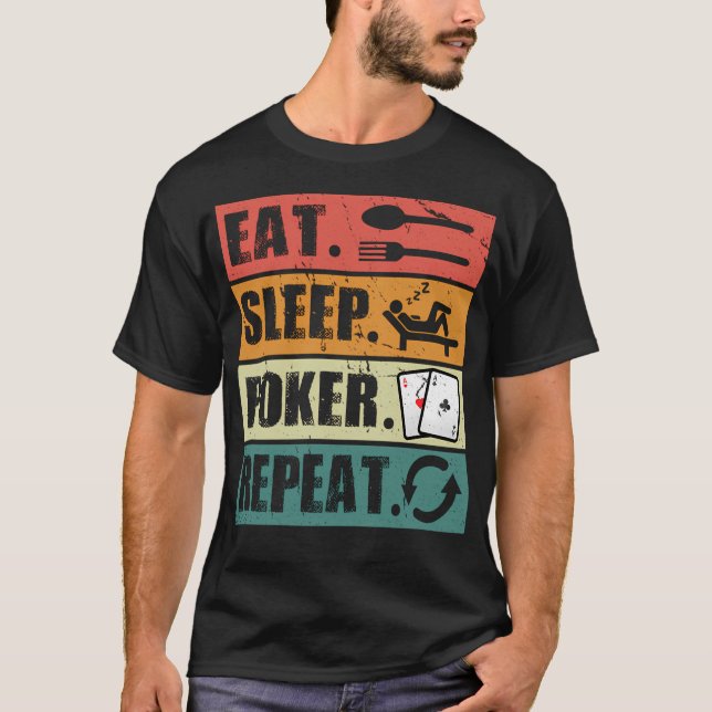 Eat Sleep Poker Repeat Poker Lover T-Shirt (Front)