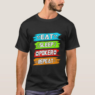 Eat Sleep Poker Repeat T-Shirt