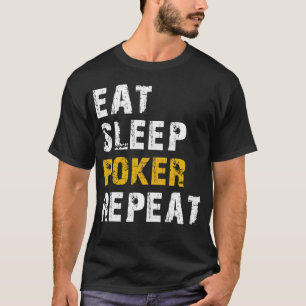 eat sleep poker T-Shirt